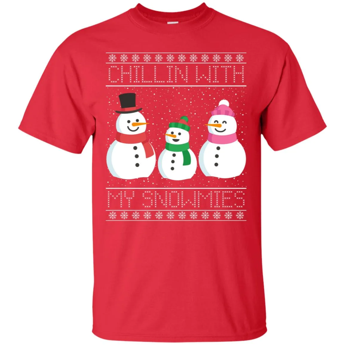 Chillin With My Snowmies Snowman Christmas Men T-Shirt
