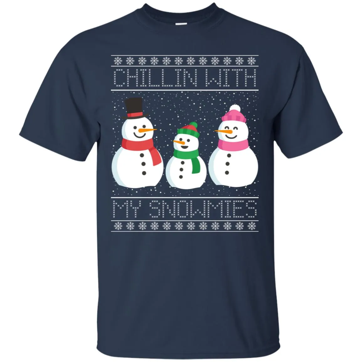 Chillin With My Snowmies Snowman Christmas Men T-Shirt