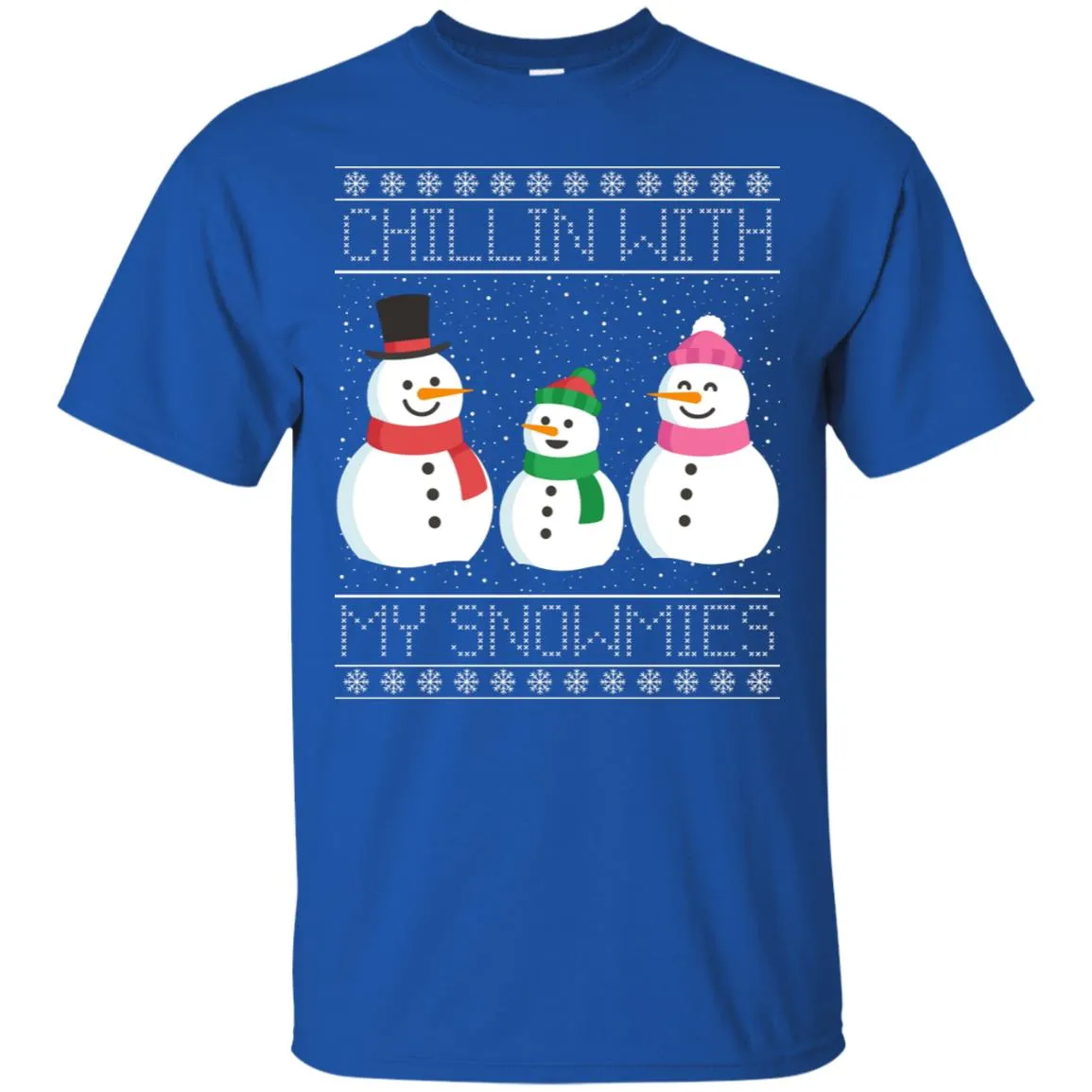 Chillin With My Snowmies Snowman Christmas Men T-Shirt