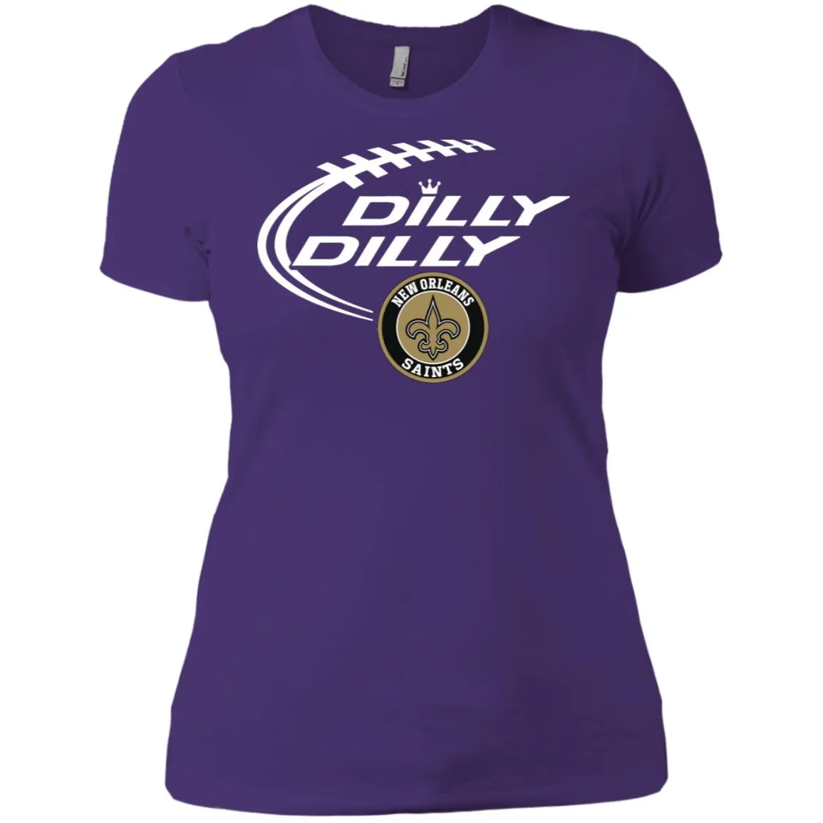 Dilly Dilly New Orleans Saints Nfl Football Women T-Shirt
