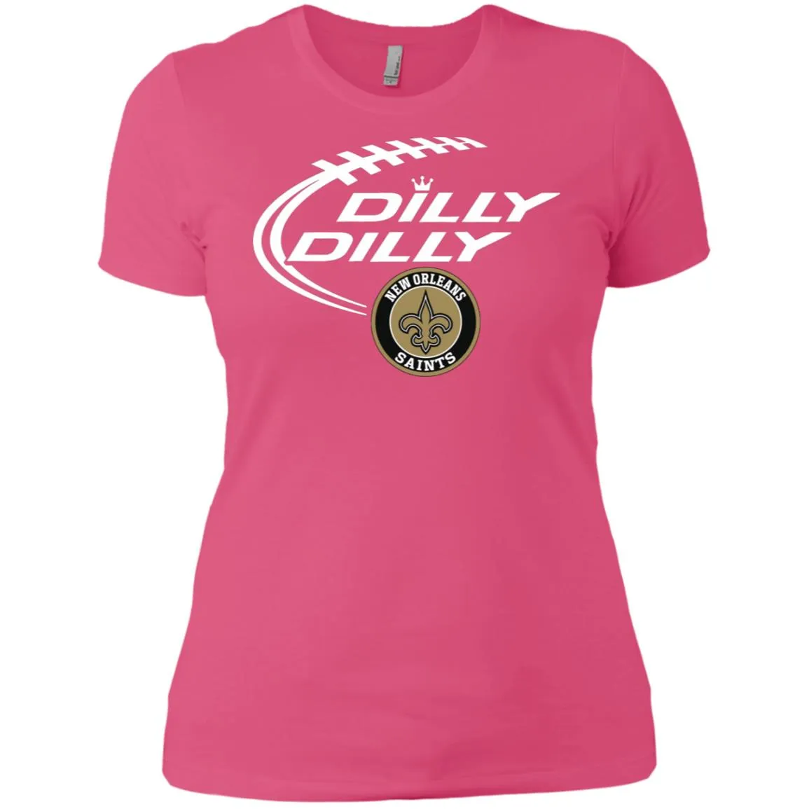 Dilly Dilly New Orleans Saints Nfl Football Women T-Shirt