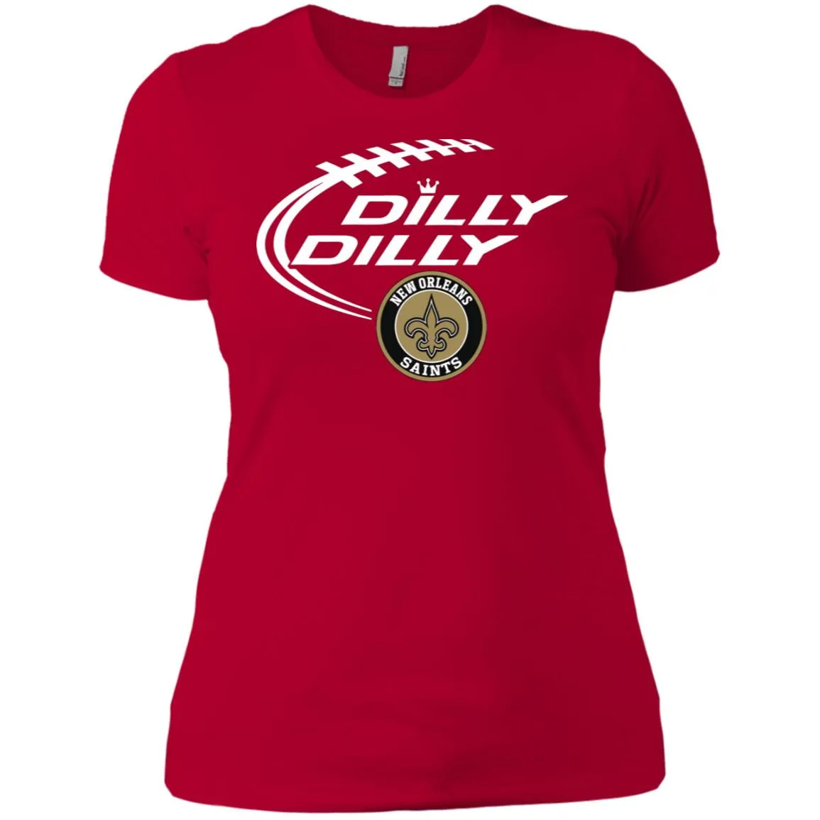 Dilly Dilly New Orleans Saints Nfl Football Women T-Shirt