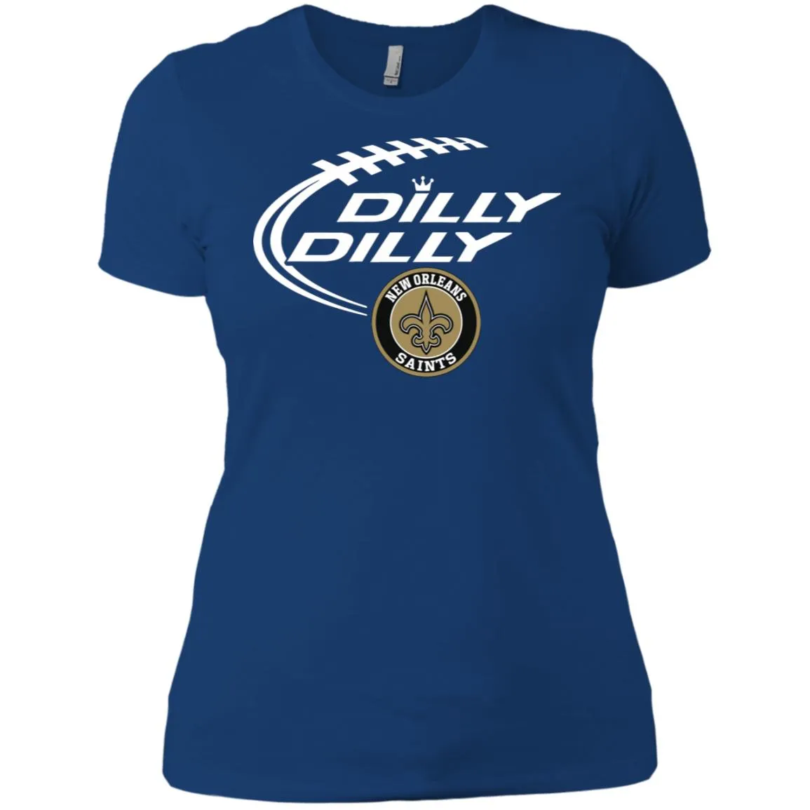 Dilly Dilly New Orleans Saints Nfl Football Women T-Shirt
