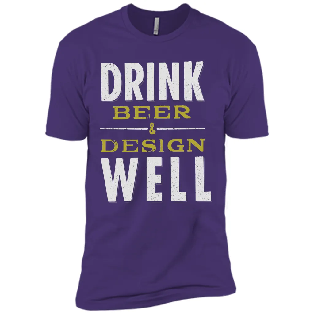 Drink Beer &amp; Design Well T-Shirt