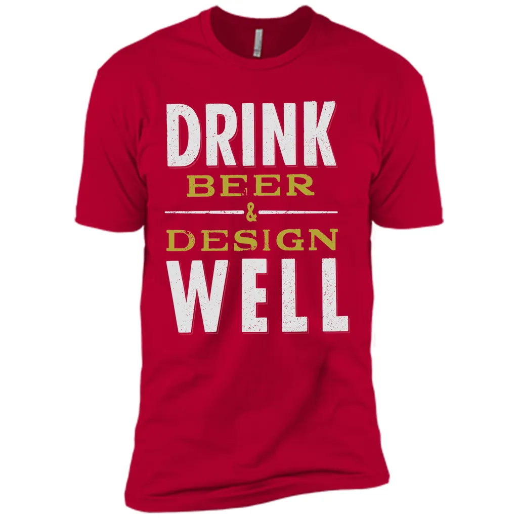 Drink Beer &amp; Design Well T-Shirt