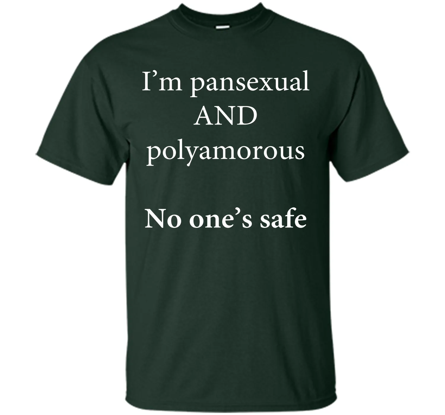 I'm Pansexual and Polyamorous, No One's Safe T-Shirt