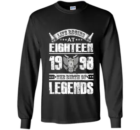 Life begins at 18, 1998 the birth of legends- 1998 T Shirt